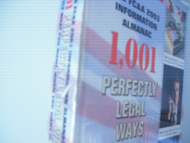 The FC&A 2003 Information Almanac 1,001 Perfectly Legal Ways to Get Exactly What