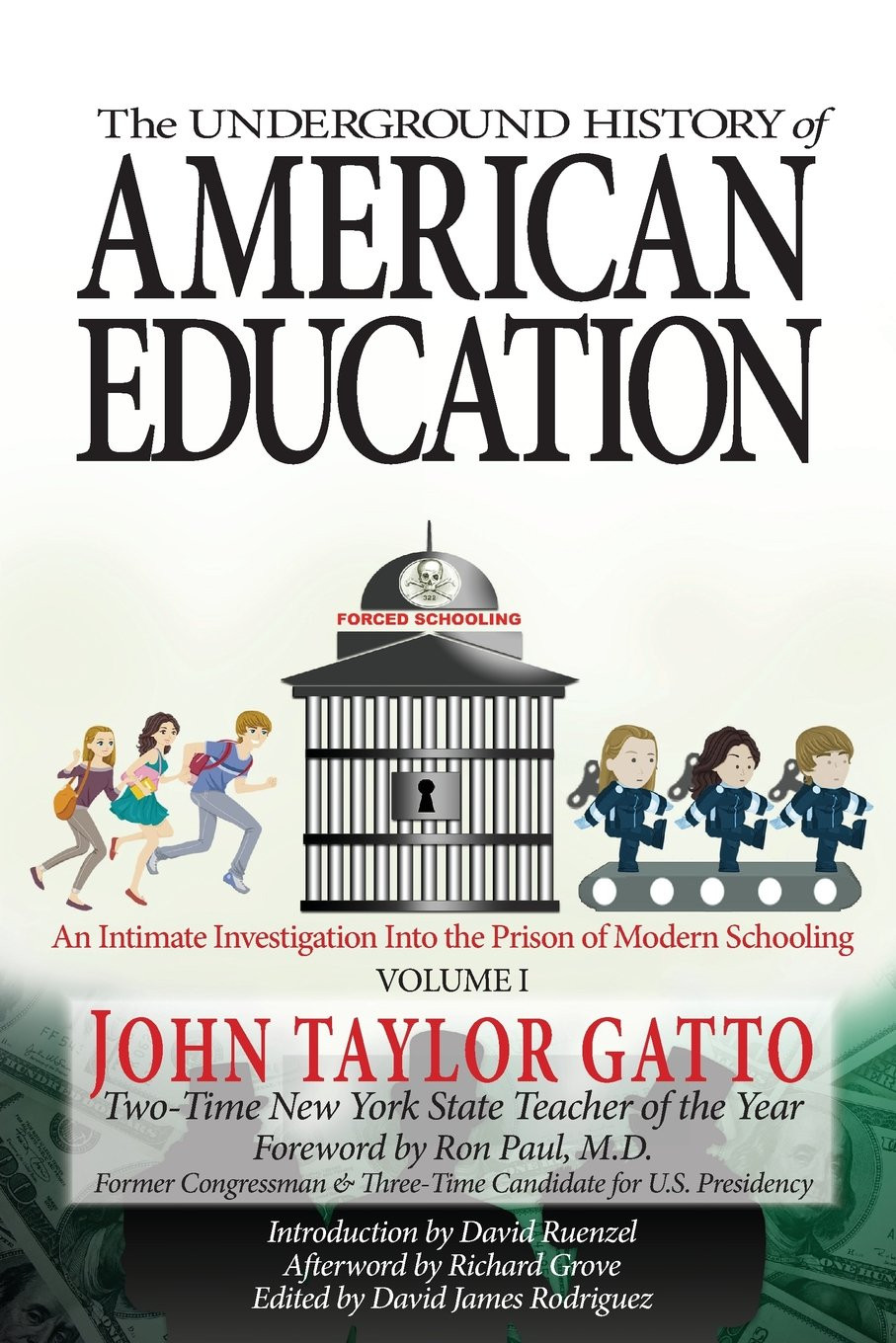 The Underground History of American Education, Volume I: an Intimate Investigati