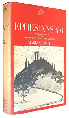Ephesians: Translation and Commentary on Chapters 4-6 (Anchor Bible Vol 34A)