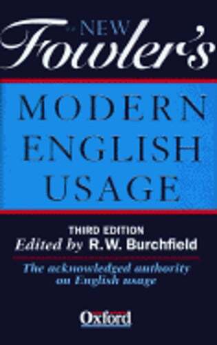 The New Fowler’s Modern English Usage by H W Fowler: Used