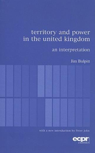 Territory And Power In The United Kingdom: An Interpretation