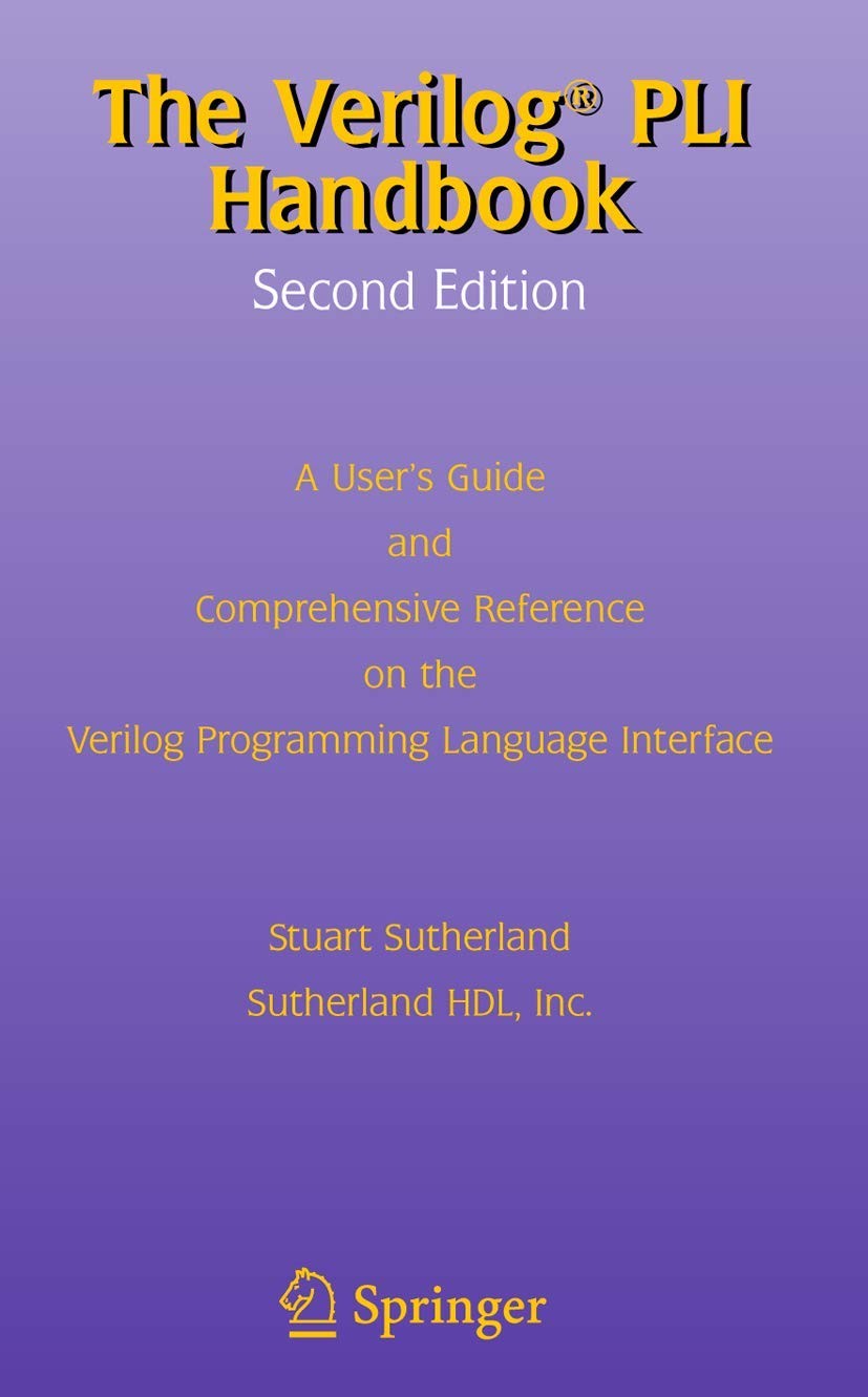 The Verilog PLI Handbook: A User’s Guide and Comprehensive Reference on th…