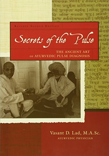 Secrets of the Pulse: The Ancient A…, Lad BAMS MSc,