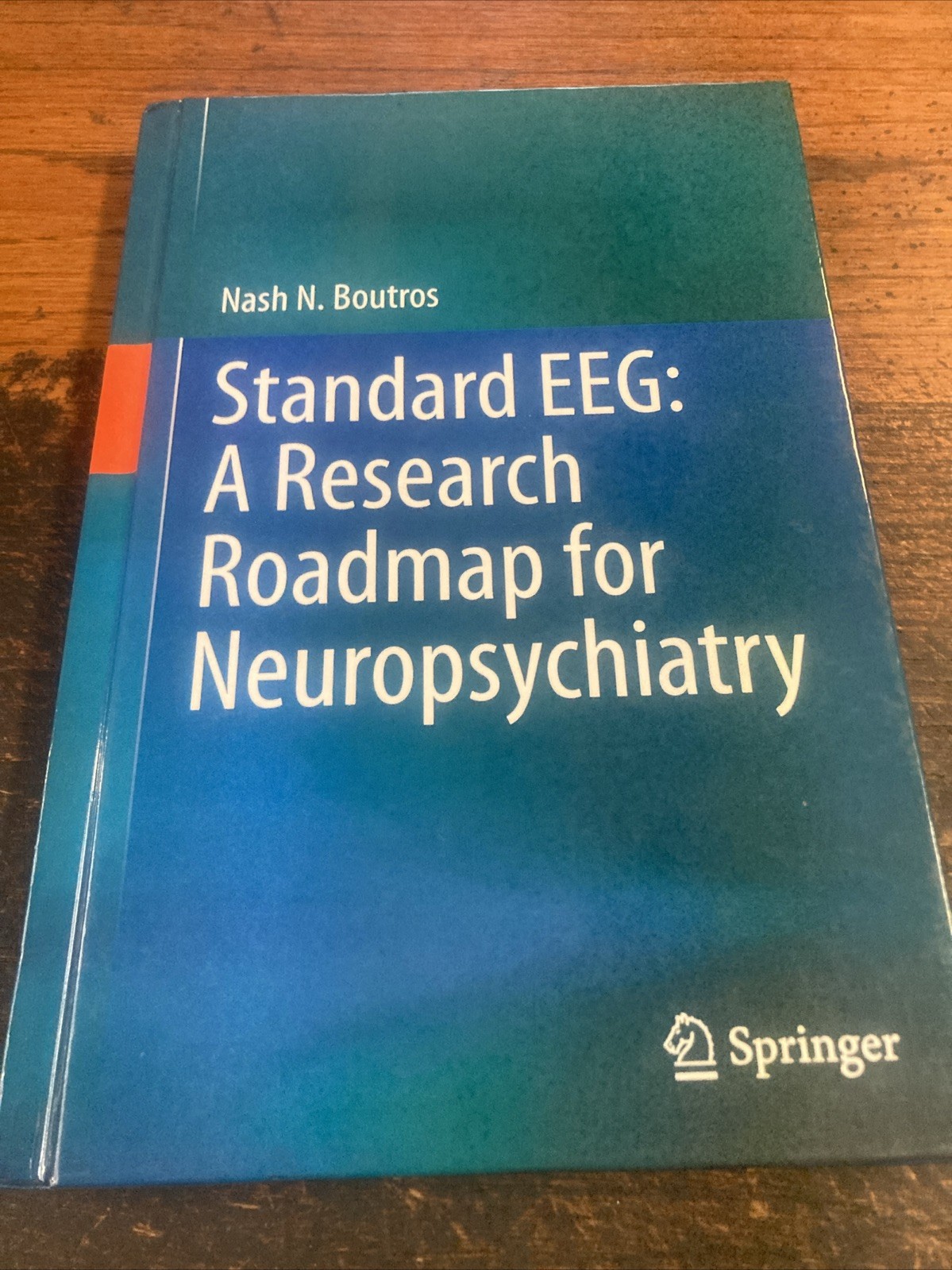 Standard EEG: A Research Roadmap for Neuropsychiatry by Nash N. Boutros (English