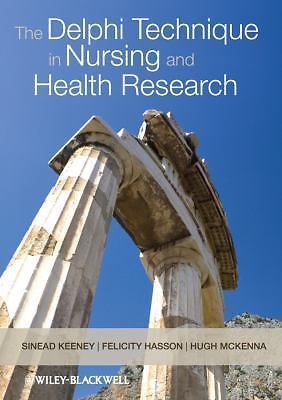 The Delphi Technique in Nursing and Health Research, Keeney, Sinead,McKenna, Hug