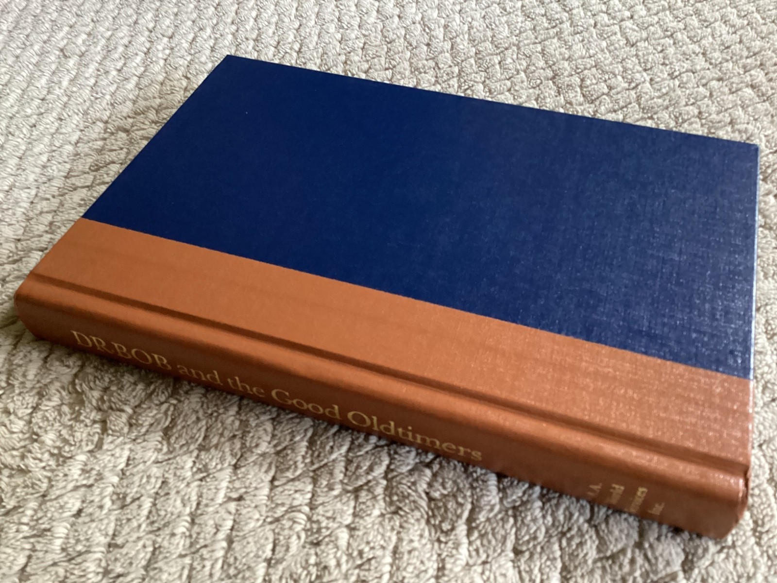 Dr. Bob and the Good Oldtimers : A Biography, with Recollections of Early A. A.