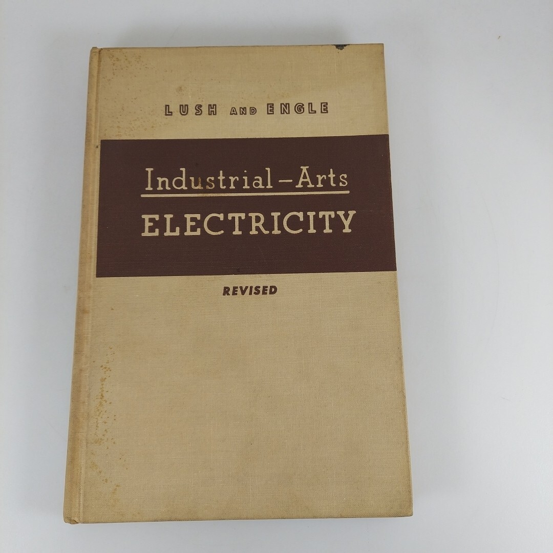 Industrial Arts Electricity Revised by Lush and Engle Illustrated HC 1959