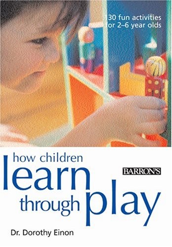 How Children Learn Through Play By Dr. Dorothy Einon