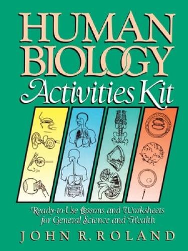 Human Biology Activities Kit: Ready-to-Use Lessons and Worksheets fo – VERY GOOD