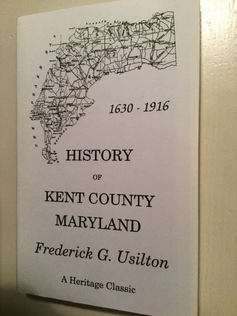 HISTORY OF KENT COUNTY MARYLAND 1630-1916 (USILTON) -VERY GOOD