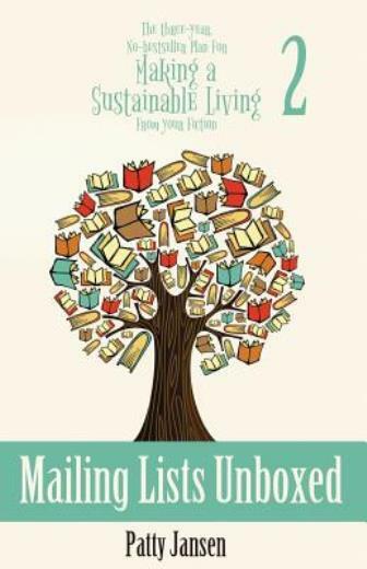 Mailing Lists Unboxed: The Three-Year, No-Bestseller Plan For Making A Livi…