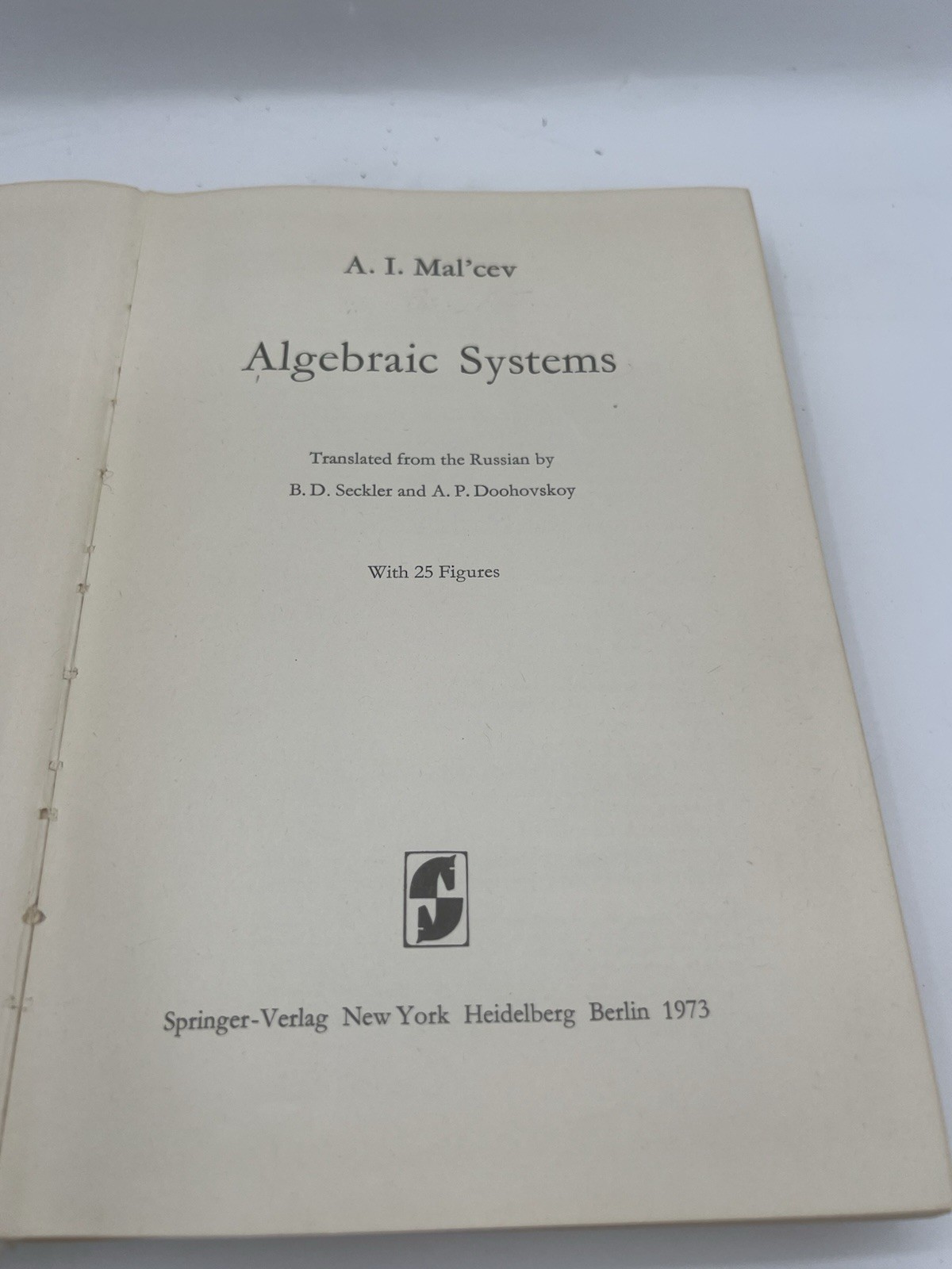 Algebraic Systems ( Volume 192) By A. I. Mal’cev Translated Seckler, Doohovskoy
