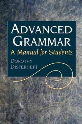 Advanced Grammar: A Manual for – Hardcover, by Disterheft Dorothy – Very Good c