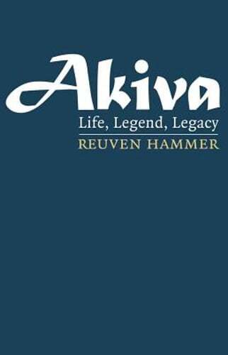 Akiva: Life, Legend, Legacy by PhD Hammer, Reuven, Rabbi: Used