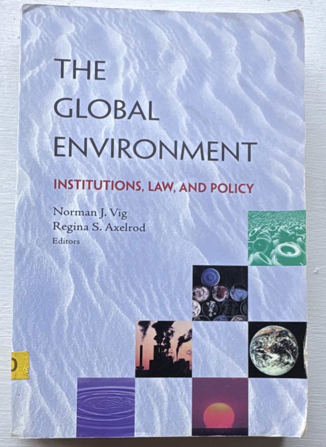 CQ Press Global Environment Institutions Law Policy Vig Axelrod PB 1999 ISBN