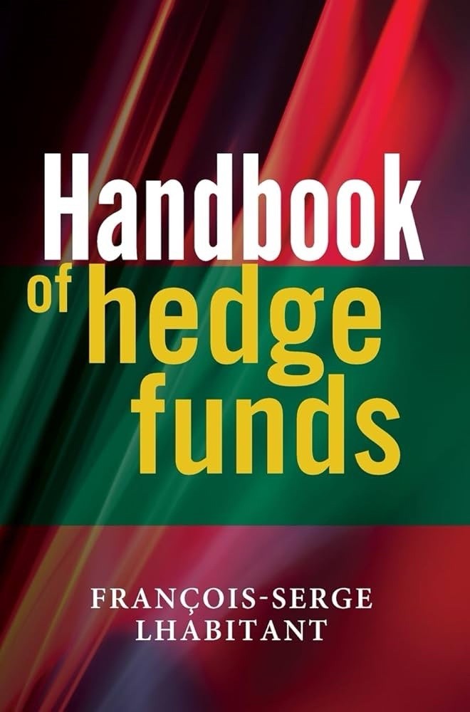 Handbook of Hedge Funds by François-Serge Lhabitant (2007, Hardcover)
