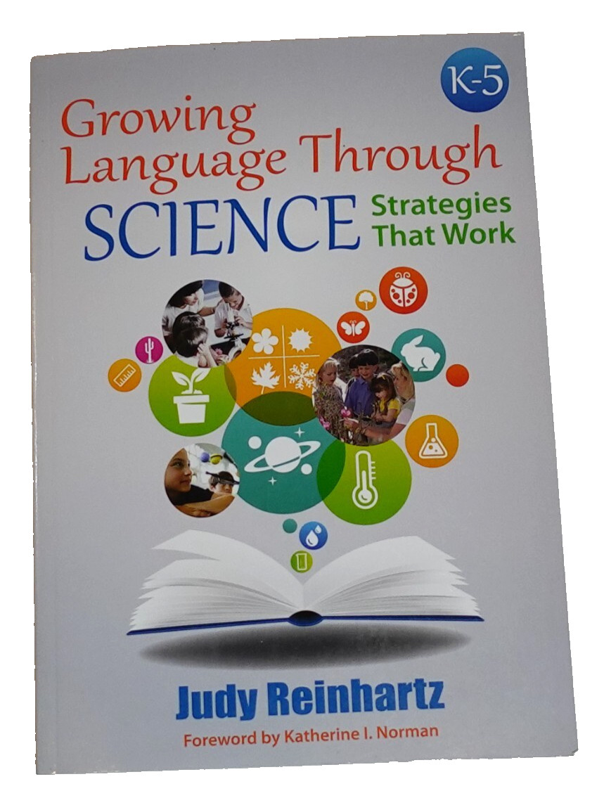 Growing Language Through Science, K-5: Strategies That Work by Reinhartz, Judy
