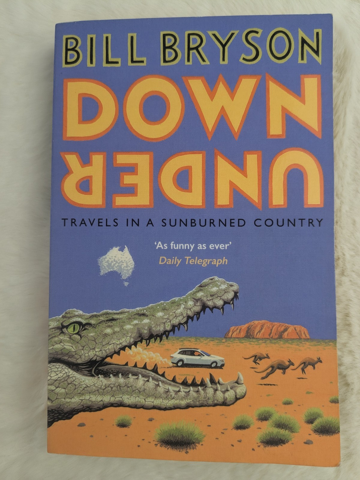 Down Under : Travels In A Sunburned Country By Bill Bryson TPB NEW UK Edition