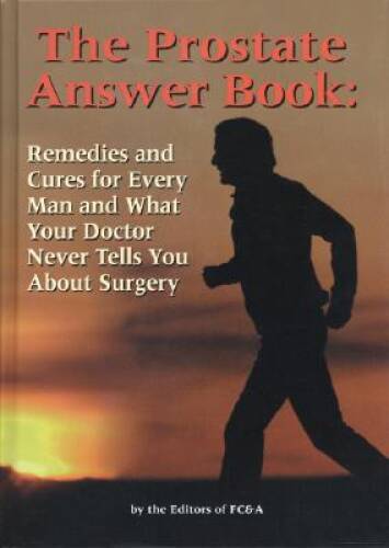 The Prostate Answer Book: Remedies and Cures for Every Man and What – VERY GOOD