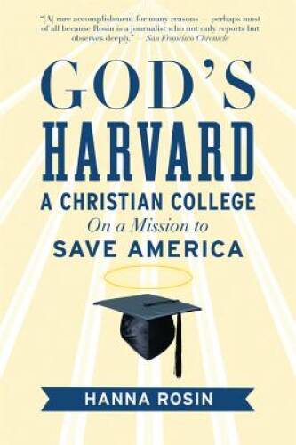 Gods Harvard: A Christian College on a Mission to Save America – VERY GOOD