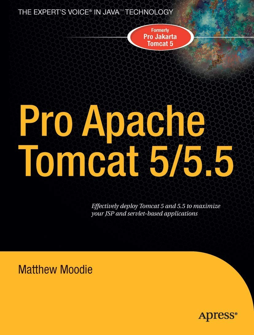 Pro Apache Tomcat 5/5.5 (Expert’s Voice in Java)