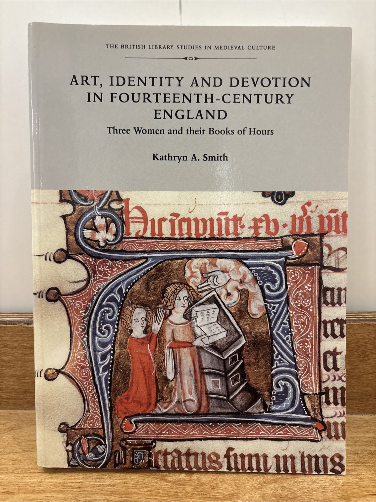 Art, Identity, and Devotion in Fourteenth Century England : Three Women Patrons