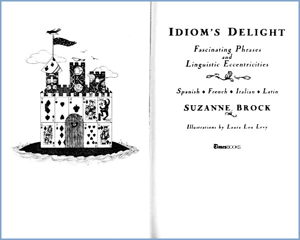 Idiom’s Delight: Fascinating Phrases and Linguistic Eccentricities (hardcover)