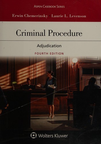 Criminal Procedure (Aspen Casebook Series) Chemerinsky, Erwin and Levenson, Laur