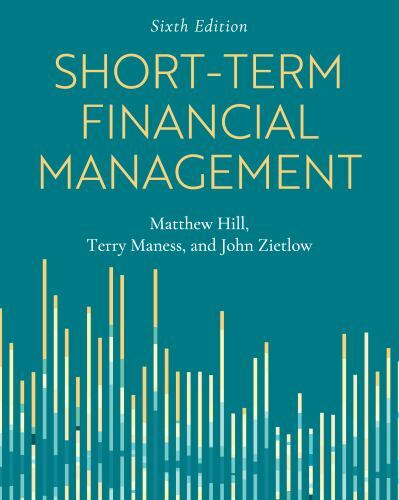 Short-Term Financial Management by Hill, Matthew, Zietlow, John, Maness, Terry