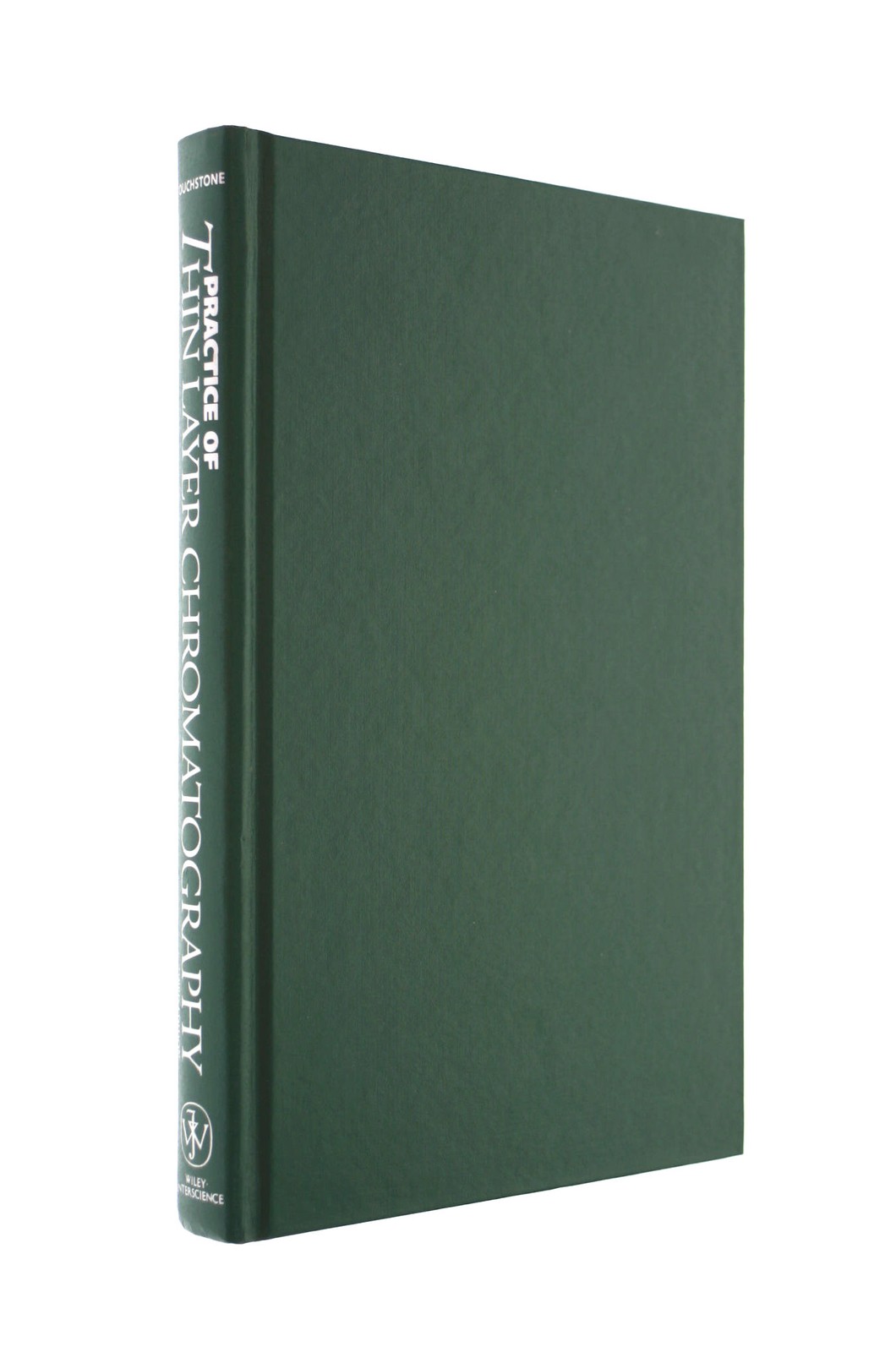 Practice of Thin Layer Chromatography by Touchstone, Joseph C.