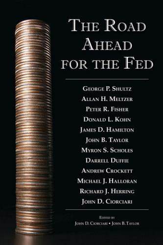 The Road Ahead for the Fed by Ciorciari, John D.; Taylor, John B.