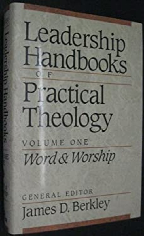 Leadership Handbooks of Practical Theology Vol. 1 : Word and Wors