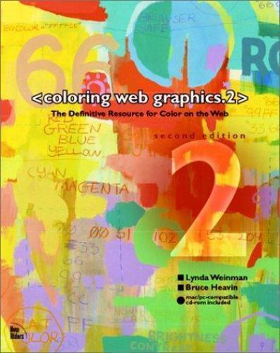 Coloring Web Graphics .2 by Lynda Weinman; Bruce Heavin