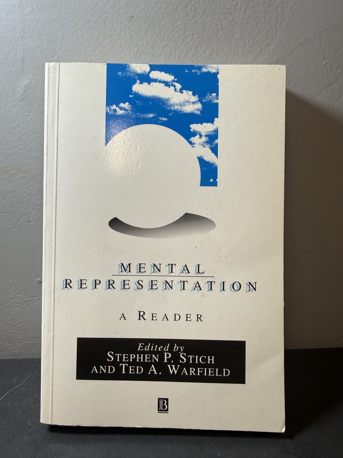 Mental Representation A Reader Edited by Stephen P. Stich Ted A. Warfield