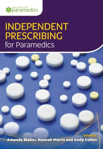 Independent Prescribing for Paramedics : United Kingdom Edition by Amanda…