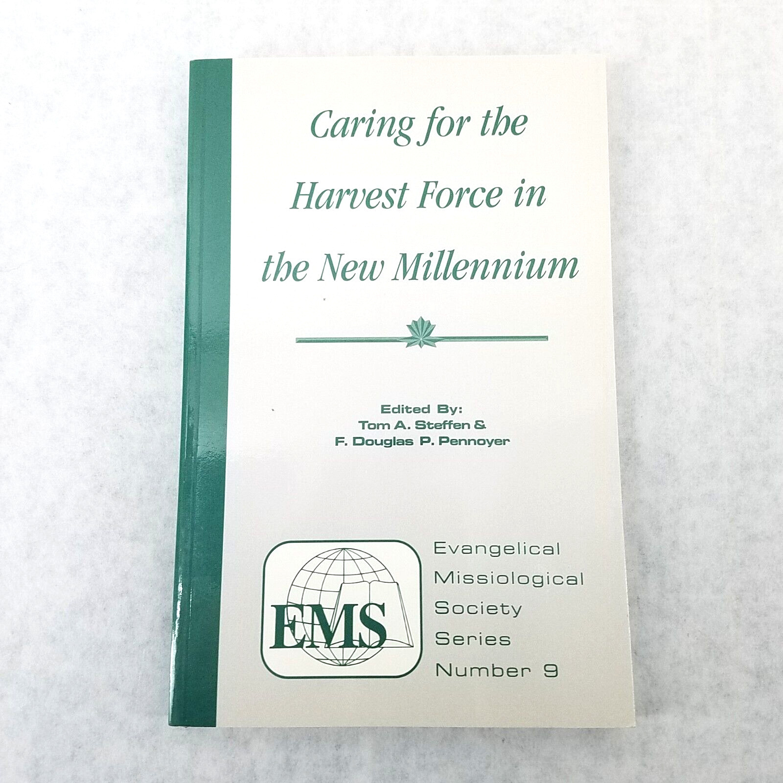 Caring for the Harvest Force in the New Millennium No. 9 Softcover – Tom Steffen