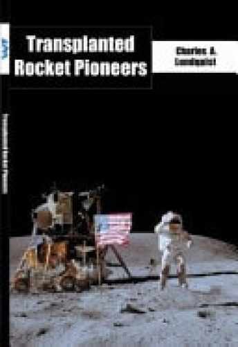Transplanted Rocket Pioneers – Paperback, by Lundquist Charles A. – Very Good c