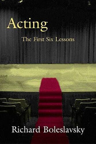 Acting: The First Six Lessons (Theatre Arts Book) – Hardcover – GOOD