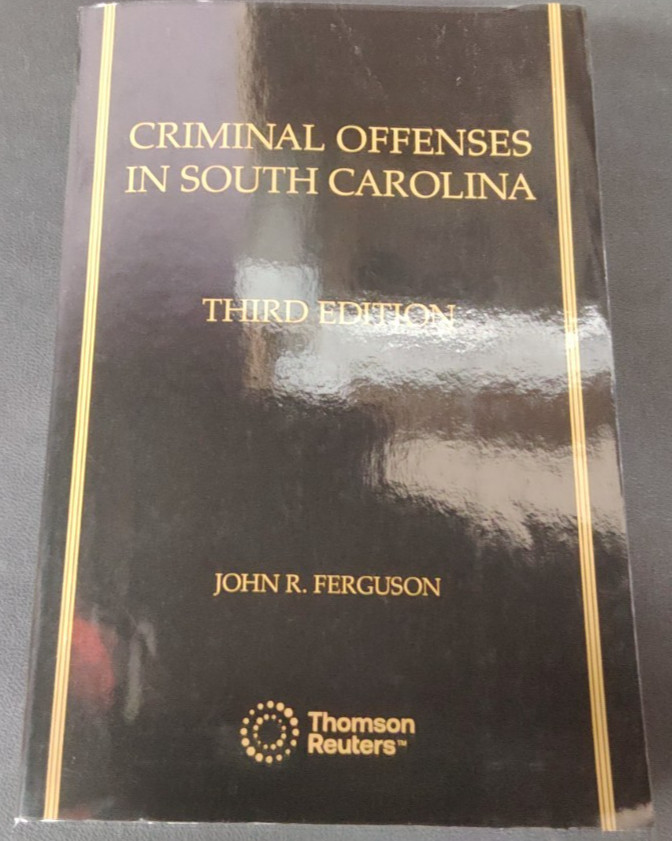Criminal Offenses in South Carolina 3rd Ed. by John R. Ferguson 2025 PB