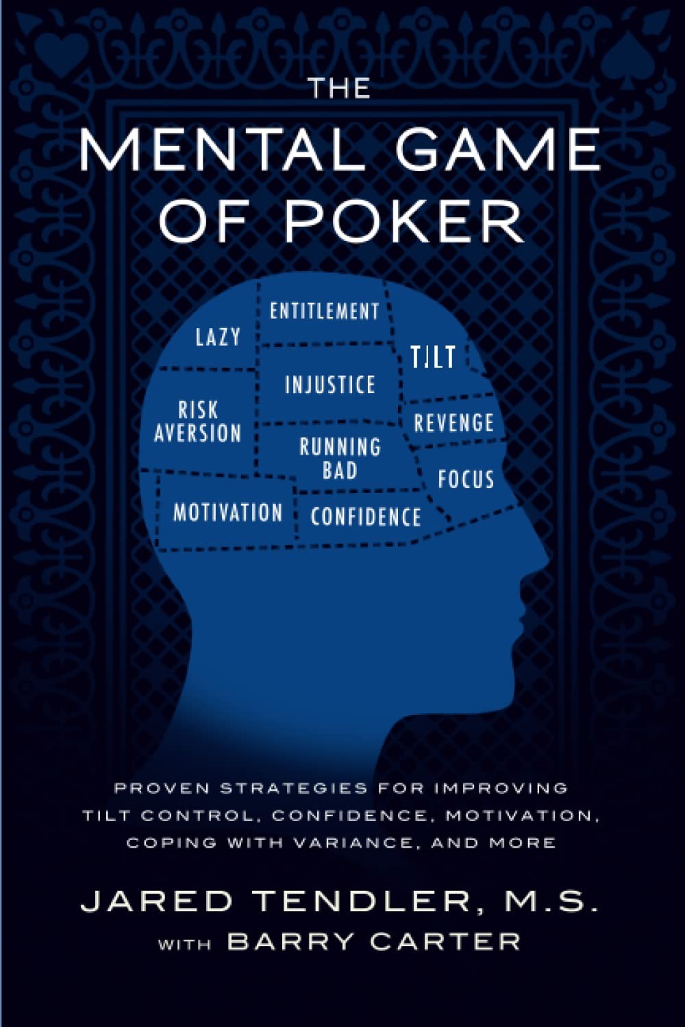 The Mental Game of Poker: Proven Strategies for Improving Tilt Control, Conf…