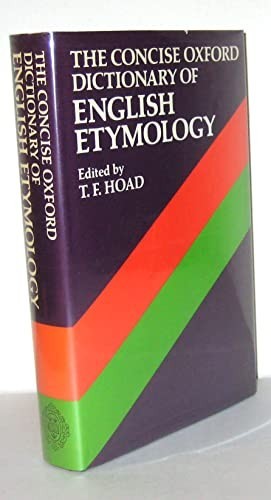 The Concise Oxford Dictionary of English Etymology by Hoad, T. F. Hardback Book