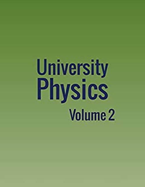 University Physics : Volume 2 Jeff, Ling, Samuel J., Moebs, Willi