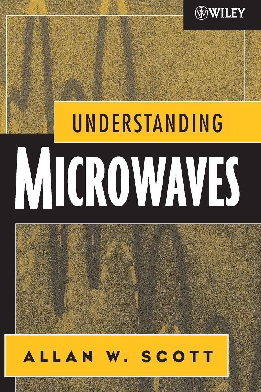 Understanding Microwaves by Allan W. Scott 2005 Trade Paperback Revised Edition