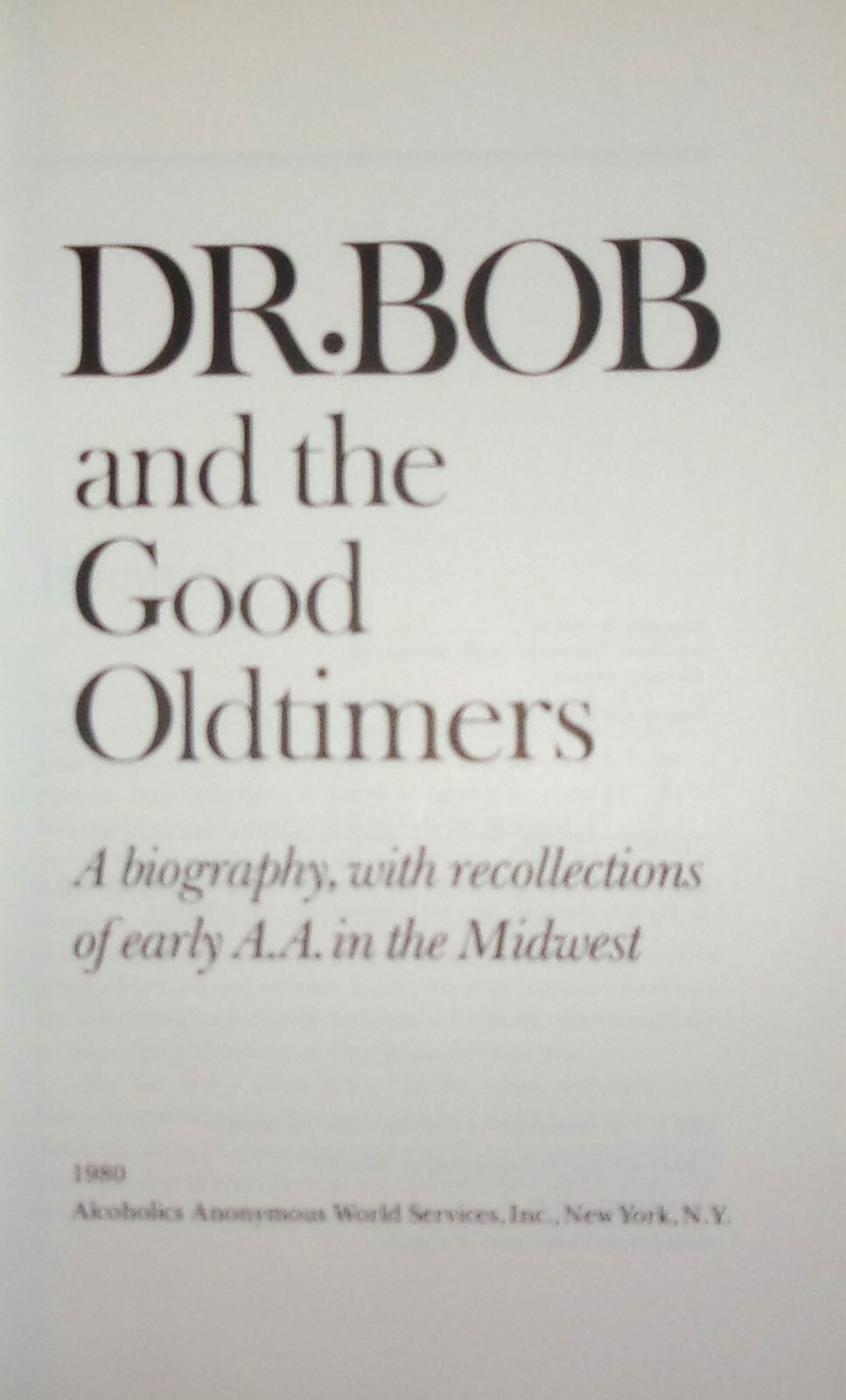 DR. BOB & THE GOOD OLDTIMERS-Biography-Alcoholics Anonymous-14th-BRAND NEW HC DJ