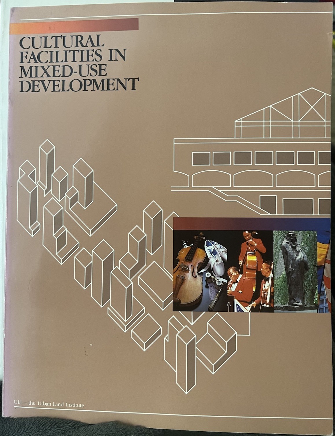 ULI ‘Cultural Facilities in Mixed-Use Development’ Harold R. Snedcof (1985 PB)