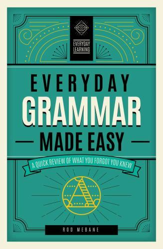 Everyday Grammar Made Easy: A Quick Revi- hardcover, Rod Mebane, 1577152271, new