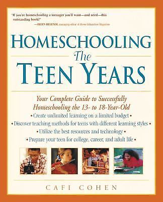 Homeschooling: The Teen Years: Your Complete – Cafi Cohen, 0761520937, paperback