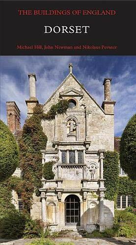 Dorset (Pevsner Architectural Guides: Buildings, Hill, Newman, Pevsner..