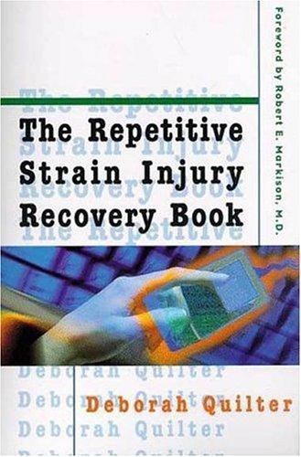 The Repetitive Strain Injury Recovery Book – Paperback By Deborah Quilter – GOOD