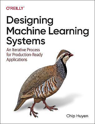 Designing Machine Learning Systems – 9781098107963